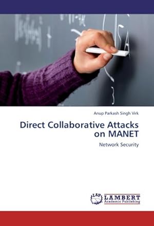 Imagen del vendedor de Direct Collaborative Attacks on MANET : Network Security a la venta por AHA-BUCH GmbH