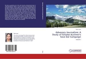 Bild des Verkufers fr Advocacy Journalism: A Study of Greater Kashmir's Save Dal Campaign : Volume I zum Verkauf von AHA-BUCH GmbH