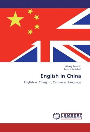 Bild des Verkufers fr English in China : English vs. Chinglish, Culture vs. Language zum Verkauf von AHA-BUCH GmbH