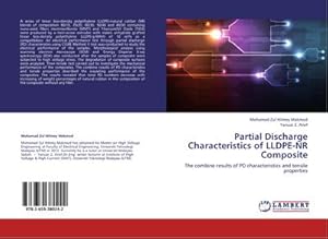 Seller image for Partial Discharge Characteristics of LLDPE-NR Composite : The combine results of PD characteristics and tensile properties for sale by AHA-BUCH GmbH