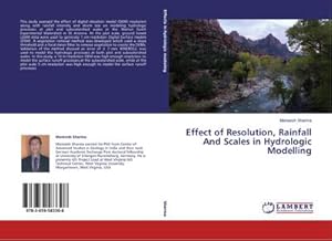 Seller image for Effect of Resolution, Rainfall And Scales in Hydrologic Modelling for sale by AHA-BUCH GmbH