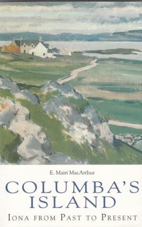 Imagen del vendedor de Columba's Island: Iona from Past to Present a la venta por Scorpio Books, IOBA