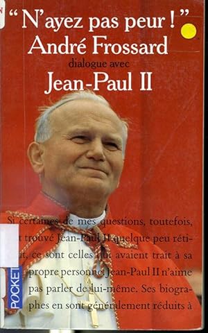Seller image for N'Ayez pas peur! Dialogue avec Jean-Paul II for sale by Librairie Le Nord