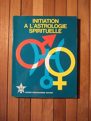 Seller image for Initiation  L'astrologie spirituelle. Tome 1. Montage Du Thme et Vocabulaire Astrologique for sale by Domifasol