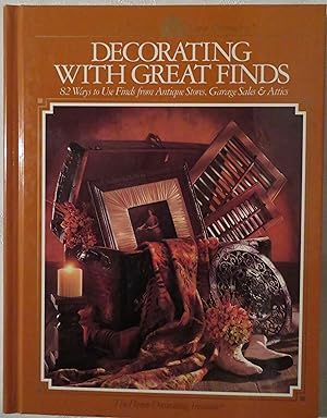 Seller image for Decorating With Great Finds: 82 Ways to Use Finds from Antique Stores, Garage Sales & Attics (Arts & Crafts for Home Decorating) for sale by Book Catch & Release