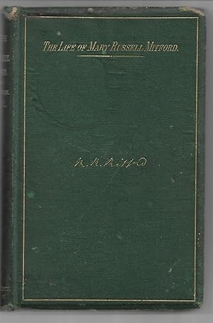 Image du vendeur pour The Life of Mary Russell Mitford Told by Herself in Letters to her friends, volume 1 mis en vente par Cher Bibler