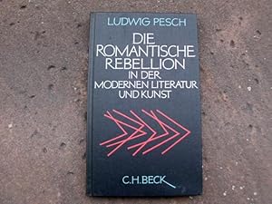 Imagen del vendedor de Die romantische Rebellion in der modernen Literatur und Kunst. Einbandentwurf von Gerhard M. Hotop. a la venta por Versandantiquariat Abendstunde