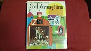 Seller image for GOOD MORNING FARM for sale by Betty Mittendorf /Tiffany Power BKSLINEN