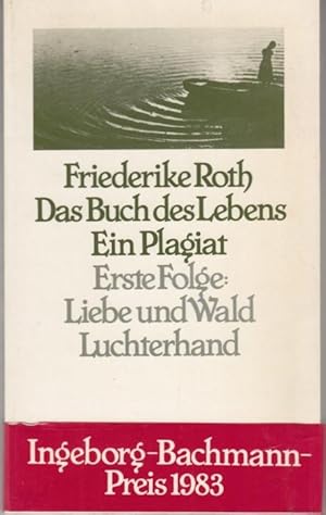 Das Buch des Lebens. Ein Plagiat Erste Folge: Liebe und Wald