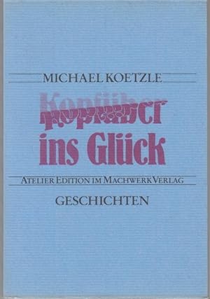 Imagen del vendedor de Kopfber ins Glck. Geschichten (= Atelier Edition, Band 3) a la venta por Graphem. Kunst- und Buchantiquariat