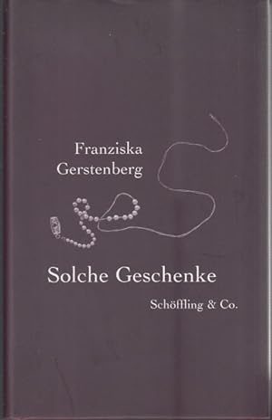 Seller image for Solche Geschenke. Erzhlungen for sale by Graphem. Kunst- und Buchantiquariat