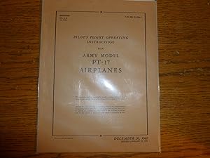 Seller image for Pilots Flight Operating Instructions For Army Model PT-17 for sale by Fred M. Wacholz
