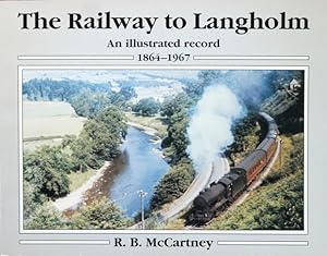 Bild des Verkufers fr THE RAILWAY TO LANGHOLM 1864-1967 zum Verkauf von Martin Bott Bookdealers Ltd