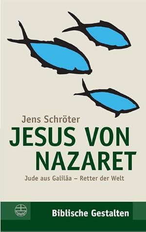 Bild des Verkufers fr Jesus von Nazaret : Jude aus Galila - Retter der Welt zum Verkauf von AHA-BUCH GmbH