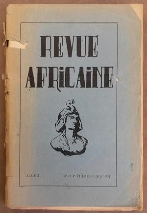 Image du vendeur pour Revue africaine. 4 volumes. 1) 348 et 349, 3e et 4e trimestre 1931. 2) Quatre-vingt-quatrime anne. Tome LXXXIII. 2e trimestre 1939. 3) Quatre-vingt-septime anne. Tome LXXXVI. 3e et 4e trimestres 1942. 4) Tome CII. 1958. Tables des tomes LXIII-XCIV (1922-1950) mis en vente par Meretseger Books