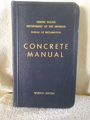 Bild des Verkufers fr Concrete Manual: A Manual for the Control of Concrete Construction, 7th Edition zum Verkauf von Prairie Creek Books LLC.