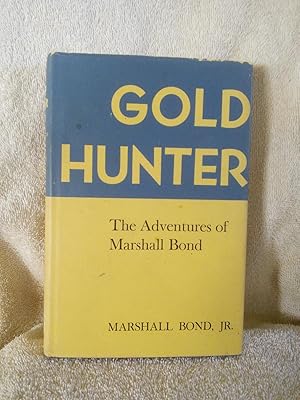 Seller image for Gold Hunter: The Adventures of Marshall Bond for sale by Prairie Creek Books LLC.