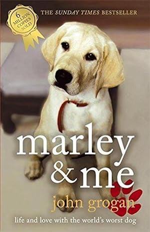Imagen del vendedor de Marley & Me: Life and Love with the World's Worst Dog a la venta por M.Roberts - Books And ??????