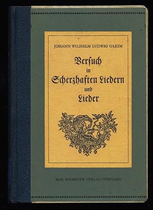 Versuch in scherzhaften Liedern und Lieder. Nach d. Erstausg. von 1744/45 u. 1749 mit d. Körtesch...