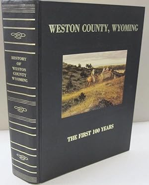 Weston County Wyoming; The First 100 Years