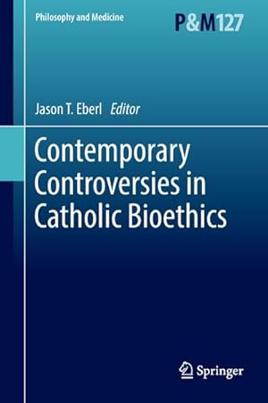 Immagine del venditore per Contemporary Controversies in Catholic Bioethics venduto da Rheinberg-Buch Andreas Meier eK