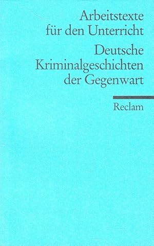 Bild des Verkufers fr Deutsche Kriminalgeschichten der Gegenwart : fr die Sekundarstufe. hrsg. von Gnter Lange / Reclams Universal-Bibliothek ; Nr. 15019 : Arbeitstexte fr den Unterricht zum Verkauf von Versandantiquariat Nussbaum