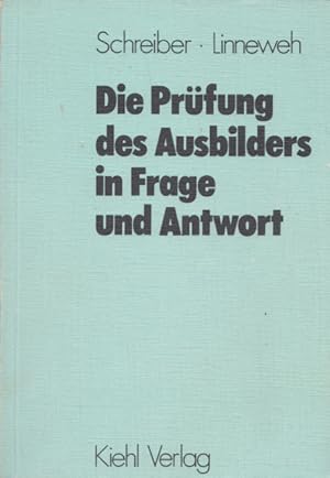 Die Prüfung des Ausbilders in Frage und Antwort. 827 Fragen und Antworten.