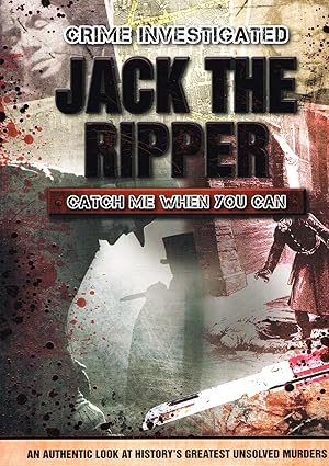 Jack The Ripper : Catch Me When You Can :