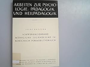 Bild des Verkufers fr Schwererziehbare mnnliche Jugendliche im Rorschach-Formdeutversuch. Arbeiten zur Psychologie, Pdagogik und Heilpdagogik, Band 4. zum Verkauf von Antiquariat Bookfarm