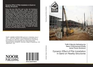 Bild des Verkufers fr Dynamic Effect of Pile Installation in Sand on Nearby Structures zum Verkauf von AHA-BUCH GmbH