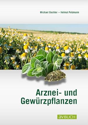 Imagen del vendedor de Arznei- und Gewrzpflanzen : Lehrbuch fr Anbau, Ernte und Aufbereitung a la venta por AHA-BUCH GmbH