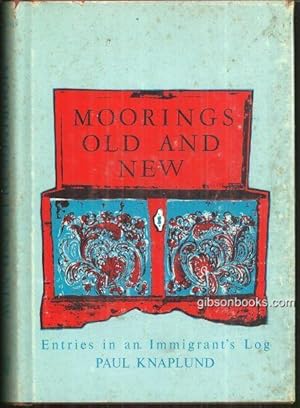 Seller image for MOORINGS OLD AND NEW Entries in an Immigrant's Log for sale by Gibson's Books