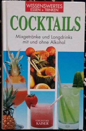 Bild des Verkufers fr Cocktails - Mixgetrnke und Longdrinks mit und ohne Alkohol zum Verkauf von Klaus Kreitling