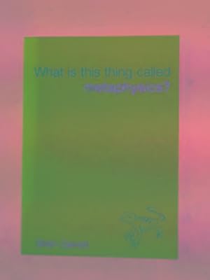 Imagen del vendedor de What is this thing called Metaphysics? a la venta por Cotswold Internet Books