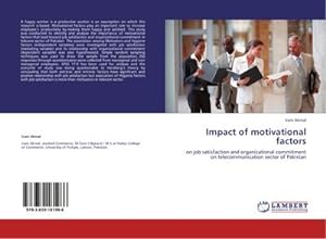 Seller image for Impact of motivational factors : on job satisfaction and organizational commitment on telecommunication sector of Pakistan for sale by AHA-BUCH GmbH