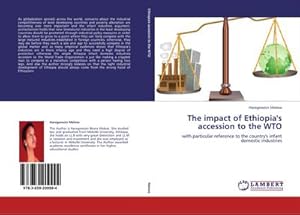 Bild des Verkufers fr The impact of Ethiopia's accession to the WTO : with particular reference to the country's infant domestic industries zum Verkauf von AHA-BUCH GmbH