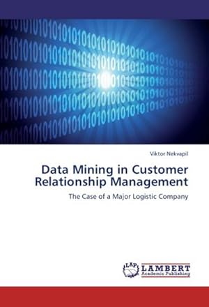 Imagen del vendedor de Data Mining in Customer Relationship Management : The Case of a Major Logistic Company a la venta por AHA-BUCH GmbH