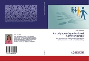 Seller image for Participative Organizational Communication : The importance of participative organizational communication: A South African Case Study for sale by AHA-BUCH GmbH