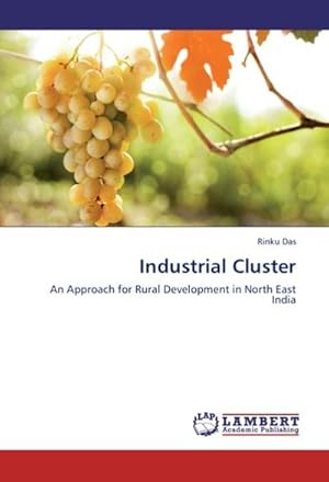 Seller image for Industrial Cluster : An Approach for Rural Development in North East India for sale by AHA-BUCH GmbH