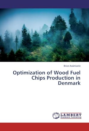 Bild des Verkufers fr Optimization of Wood Fuel Chips Production in Denmark zum Verkauf von AHA-BUCH GmbH