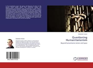 Seller image for Questioning Humanitarianism : Beyond Humanitarian Action and Space for sale by AHA-BUCH GmbH