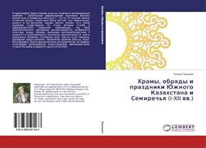 Seller image for Hramy, obrqdy i prazdniki Juzhnogo Kazahstana i Semirech'q (I-XII ww.) for sale by AHA-BUCH GmbH