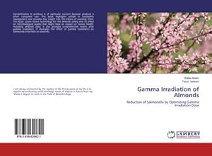 Seller image for Gamma Irradiation of Almonds : Reduction of Salmonella by Optimizing Gamma Irradiation Dose for sale by AHA-BUCH GmbH