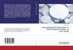Image du vendeur pour Genealogical Koineisation in Oran Dialectal Arabic: A case study mis en vente par AHA-BUCH GmbH