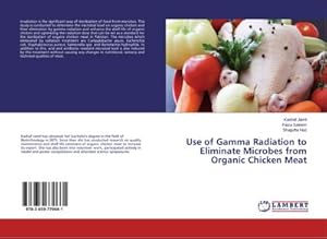 Seller image for Use of Gamma Radiation to Eliminate Microbes from Organic Chicken Meat for sale by AHA-BUCH GmbH