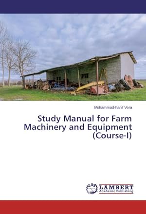 Bild des Verkufers fr Study Manual for Farm Machinery and Equipment (Course-I) zum Verkauf von AHA-BUCH GmbH