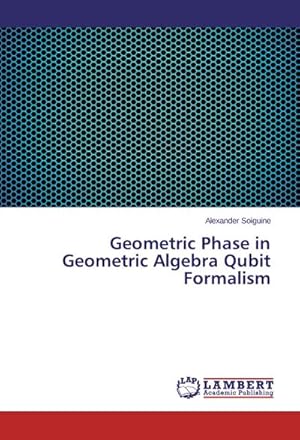 Seller image for Geometric Phase in Geometric Algebra Qubit Formalism for sale by AHA-BUCH GmbH