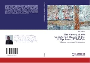 Bild des Verkufers fr The History of the Presbyterian Church of the Philippines (1977-2004) : A Study of Strategies and Developments zum Verkauf von AHA-BUCH GmbH