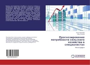 Seller image for Prognozirowanie potrebnosti sel'skogo hozqjstwa w specialistah : Monografiq for sale by AHA-BUCH GmbH