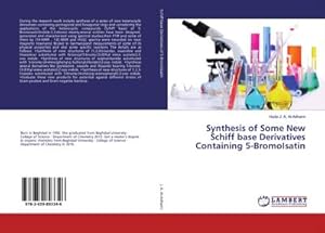 Imagen del vendedor de Synthesis of Some New Schiff base Derivatives Containing 5-BromoIsatin a la venta por AHA-BUCH GmbH